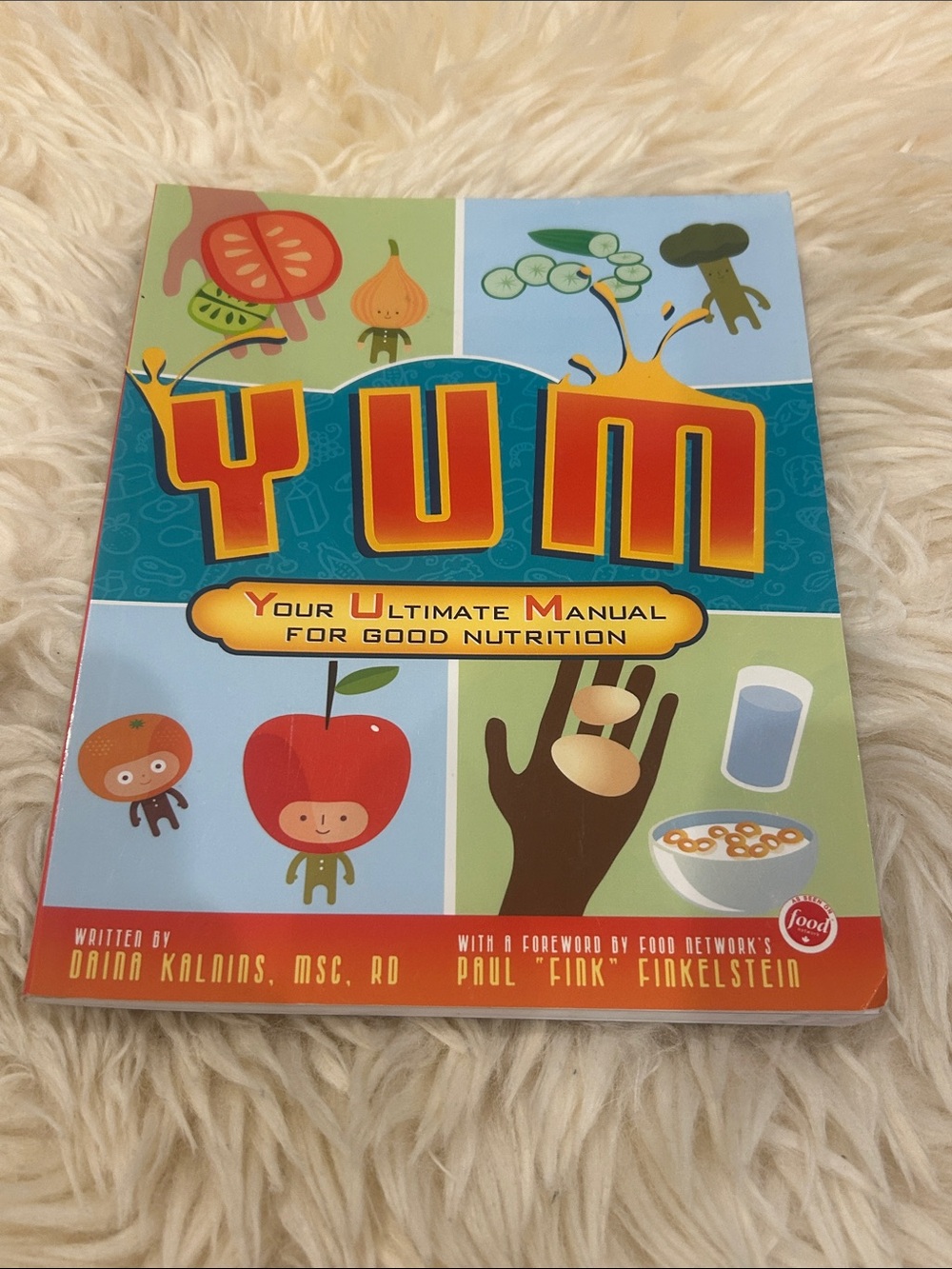 YUM: Your Ultimate Manual for Good Nutrition - Colorful Cookbook